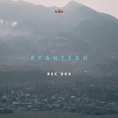 REC004 - Ryantexh (D3KX, Melodic Session)