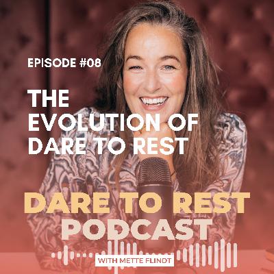 EP 8 - The Evolution of Dare to Rest