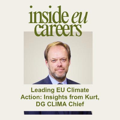 Leading EU Climate Action: Insights from Kurt Vandenberghe, DG CLIMA Chief Leading EU Climate Action: Insights from Kurt Vandenberghe, DG CLIMA Chief