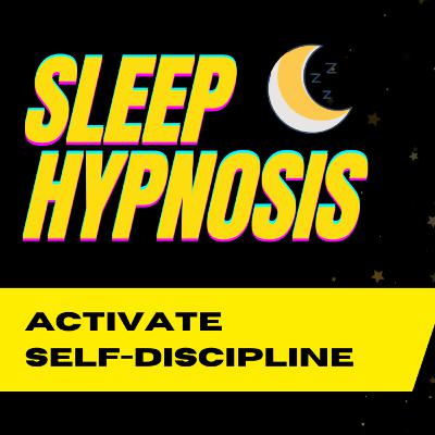 Ep. 216 Hypnosis for Self-Discipline 🌛 Bedtime
