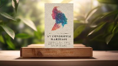 [Review] An Impossible Marriage (Laurie Krieg) Summarized