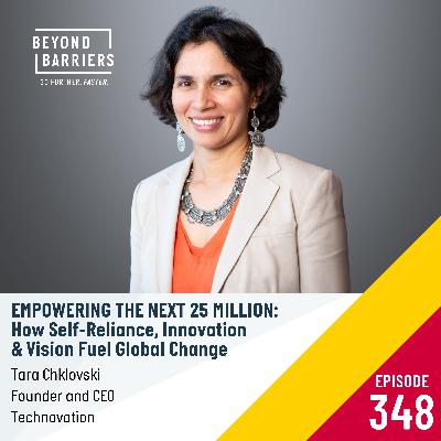 Episode 348: Empowering the Next 25 Million: How Self-Reliance, Innovation & Vision Fuel Global Change