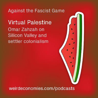 Virtual Palestine - Omar Zahzah on Silicon Valley and settler colonialism (Exploits of Play S02E07) Virtual Palestine - Omar Zahzah on Silicon Valley and settler colonialism (Exploits of Play S02E07)