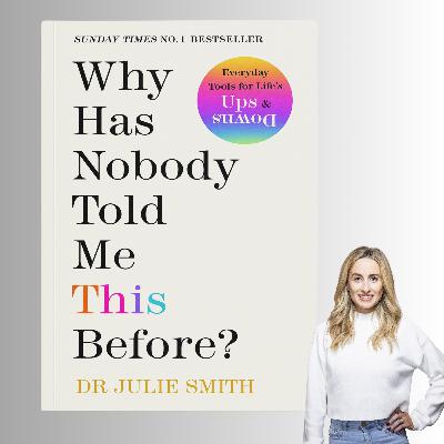 Why Has Nobody Told Me This - Dr. Julie Smith (Book Summary) Why Has Nobody Told Me This - Dr. Julie Smith (Book Summary)