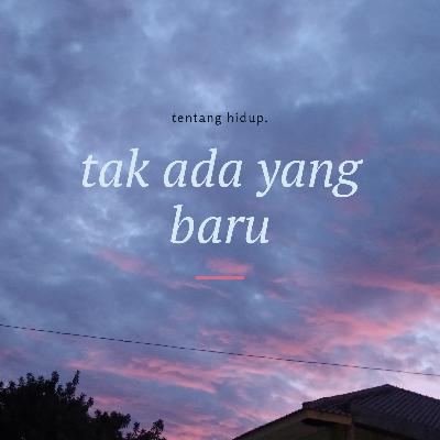 tak ada yang baru tak ada yang baru