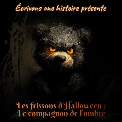 #2 Les frissons d’Halloween : Le compagnon de l'ombre #2 Les frissons d’Halloween : Le compagnon de l'ombre