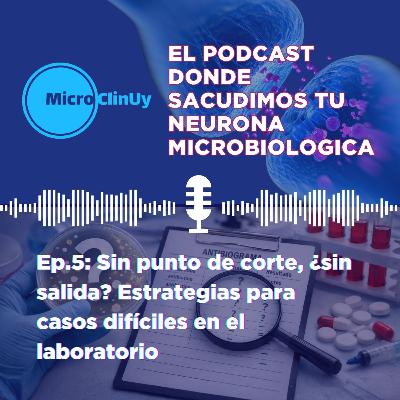 Ep.5: Sin punto de corte, ¿sin salida? Estrategias para casos difíciles en el laboratorio