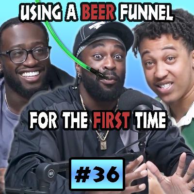 Partying With The White Guys | BGPOD EP 36