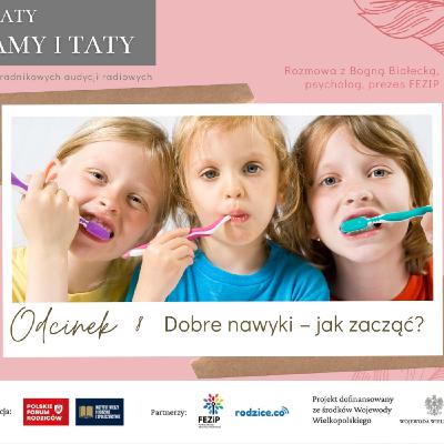 Dobre nawyki – jak zacząć DEBATY MAMY I TATY; odc. 8 Dobre nawyki – jak zacząć DEBATY MAMY I TATY; odc. 8