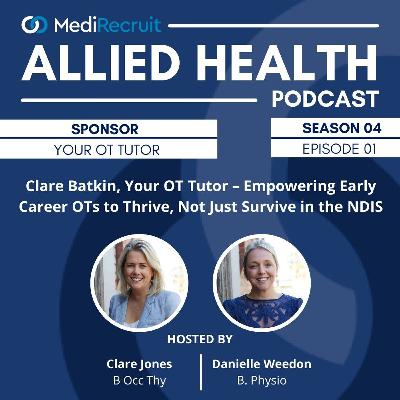 S4E1: Clare Batkin, Your OT Tutor – Empowering Early Career OTs to Thrive, Not Just Survive in the NDIS