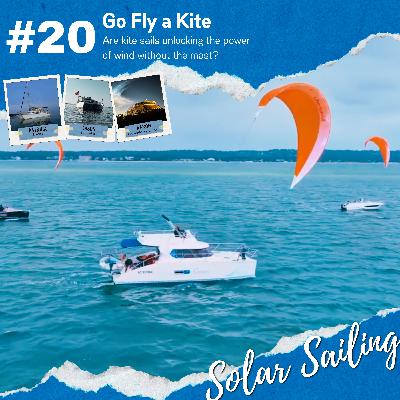 Solar Sailing: Episode 20, Go Fly a Kite