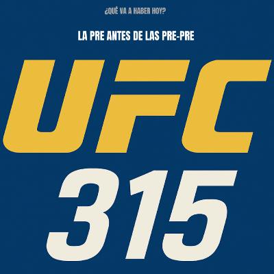 Episodio 63 - La pre de la UFC 315