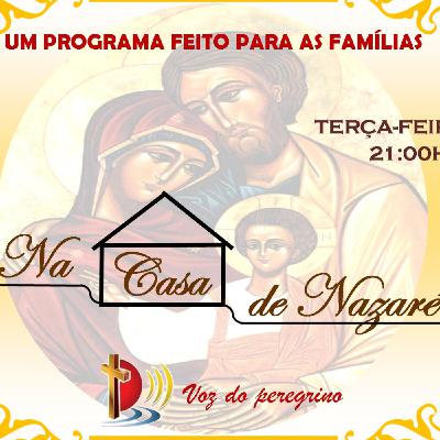 Na casa de Nazaré_30062020_construir uma familia proxima a todos
