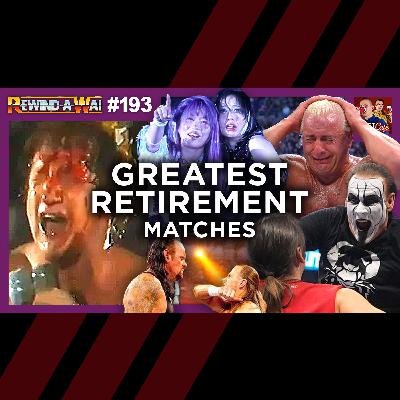 Greatest Retirement Matches | REWIND-A-WAI #193 [PREVIEW]