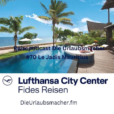 Reisepodcast Die Urlaubsmacher #70  Le Jadis Beach Resort & Wellness Mauritius