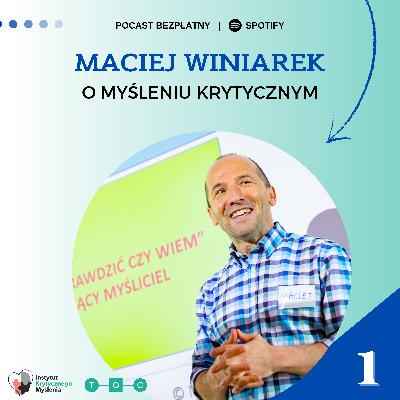 Maciej Winiarek o Myśleniu Krytycznym - Wprowadzenie Maciej Winiarek o Myśleniu Krytycznym - Wprowadzenie
