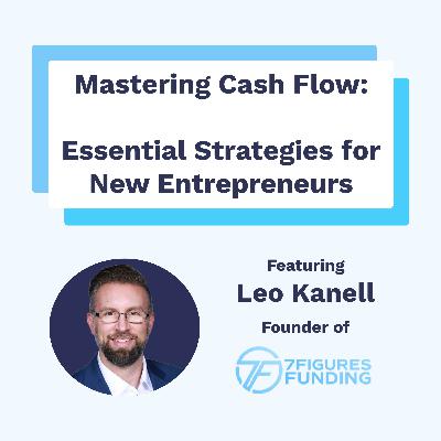 Episode 75: Mastering Cash Flow: Essential Strategies for New Entrepreneurs