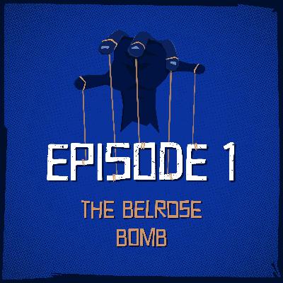 Episode 1: The Belrose Bomb
