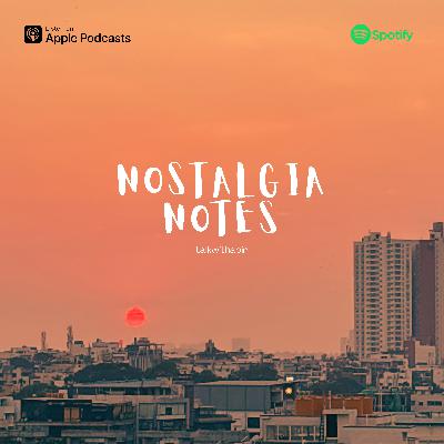 Nostalgia Notes Nostalgia Notes