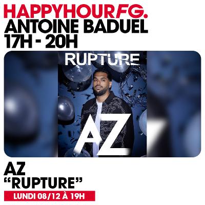 HAPPY HOUR FG AVEC ANTOINE BADUEL. L'INTERVIEW : AZ HAPPY HOUR FG AVEC ANTOINE BADUEL. L'INTERVIEW : AZ