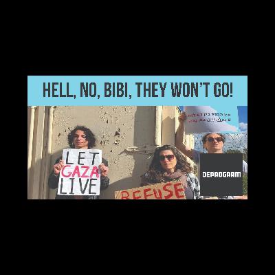 DeProgram with Ted Rall and John Kiriakou: “Hell No, Bibi, We Won’t Go!”