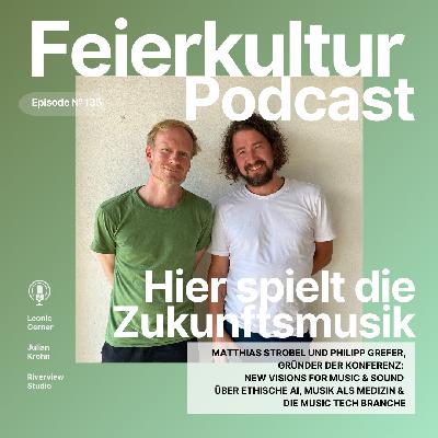 #135 - NEW VISIONS FOR MUSIC & SOUND: Matthias Strobel & Philipp Grefer über die neue Musikkonferenz in Berlin #135 - NEW VISIONS FOR MUSIC & SOUND: Matthias Strobel & Philipp Grefer über die neue Musikkonferenz in Berlin