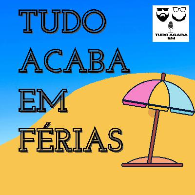 Tudo acaba em Férias