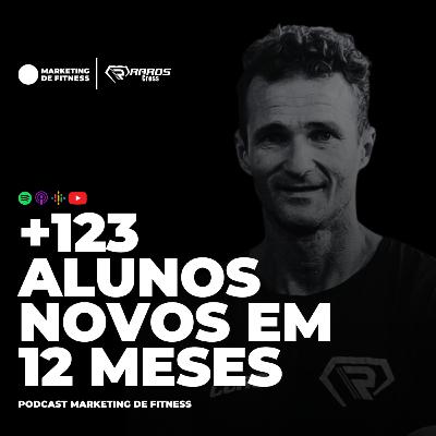 +123 ALUNOS NOVOS EM 12 MESES | PODCAST 091 +123 ALUNOS NOVOS EM 12 MESES | PODCAST 091
