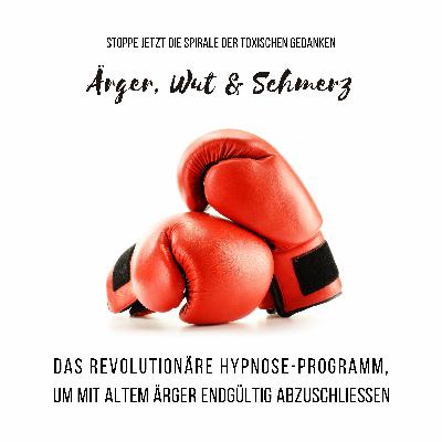 Ärger, Wut und Schmerz. Stoppe jetzt die Spirale der toxischen Gedanken Ärger, Wut und Schmerz. Stoppe jetzt die Spirale der toxischen Gedanken