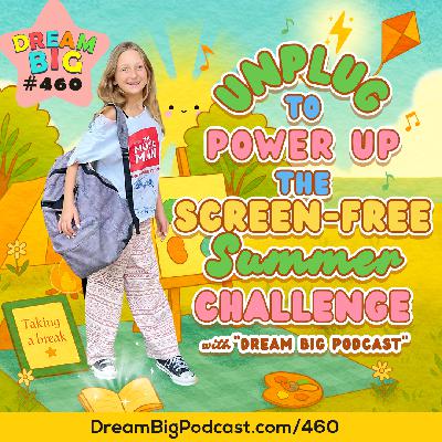 DB 460: Unplug to Power Up – The Screen-Free Summer Challenge