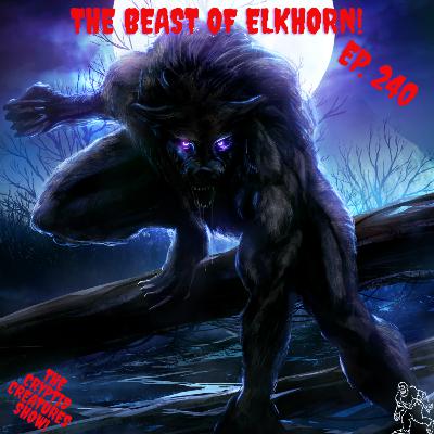 The Beast of Elkhorn! EP. 240