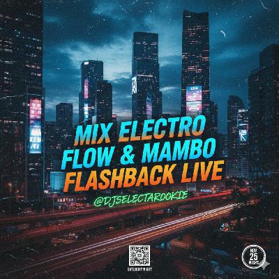 Mix Electro Flow & Mambo Flashback Live by @djselectarookie