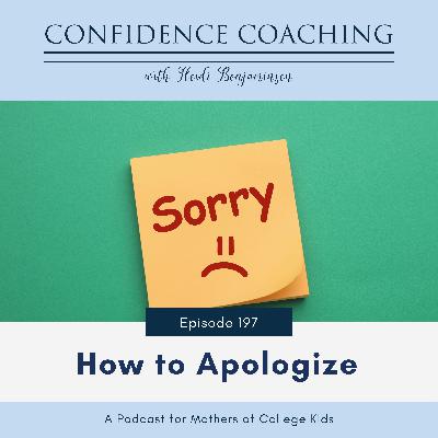 Ep. 197 How To Apologize
