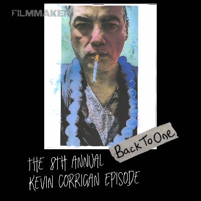 The 8th Annual Kevin Corrigan Episode The 8th Annual Kevin Corrigan Episode