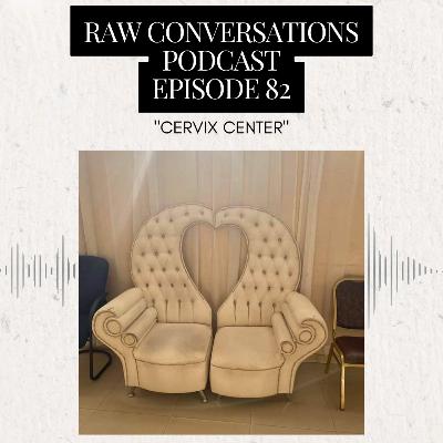 Episode 82 | "Cervix Center"