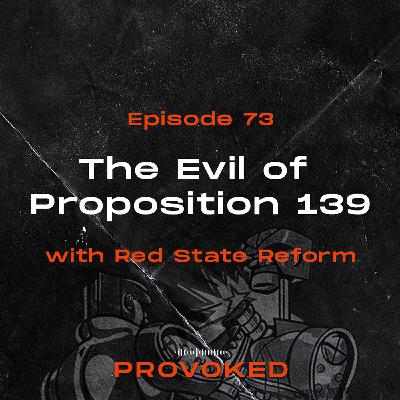 73. The Evil of Proposition 139