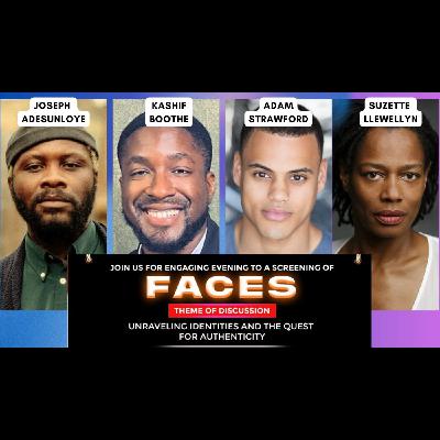Faces Film Review With Joseph Adesunloye, Adam Strawford, Kashif Boothe & Suzette Llewellyn Faces Film Review With Joseph Adesunloye, Adam Strawford, Kashif Boothe & Suzette Llewellyn