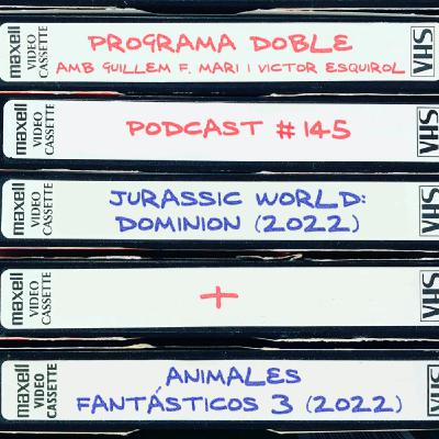 #145: Jurassic World: Dominion + Animales Fantásticos 3
