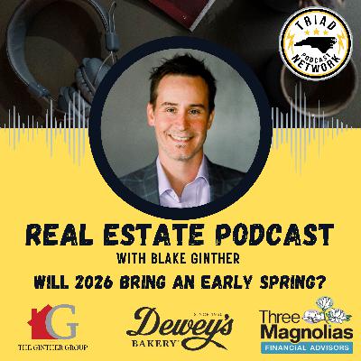 REAL ESTATE PODCAST: Will 2026 Bring An Early Spring?