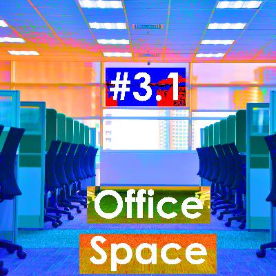 #3.1 Office Space w/ James Sheldon #3.1 Office Space w/ James Sheldon