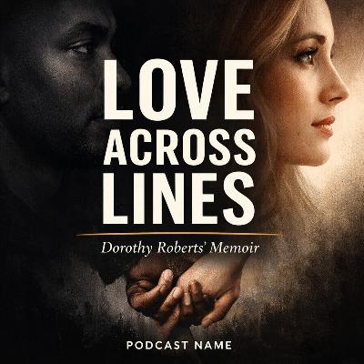 The Mixed Marriage Project by Dorothy Roberts | Love, Race & Family Story