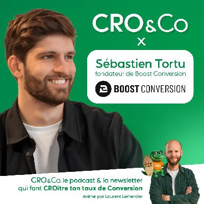 Les bases du CRO avec Sébastien Tortu (Boost Conversion) #1
