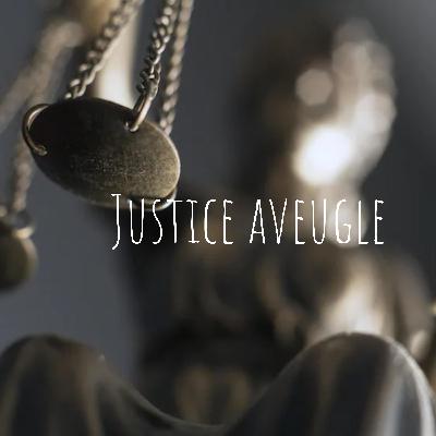 La justice aveugle
