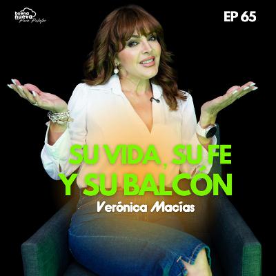 "VERÓNICA MACÍAS: Su vida, su fe y su BALCÓN" en Buena Nueva