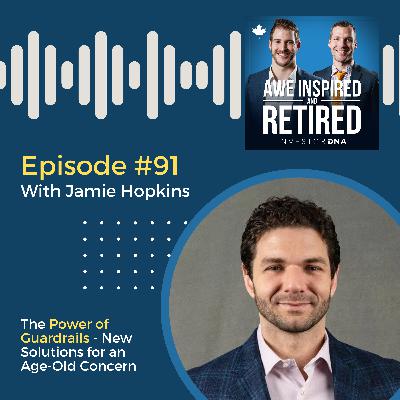 91: Jamie Hopkins: The Power of Guardrails - New Solutions for an Age-Old Concern