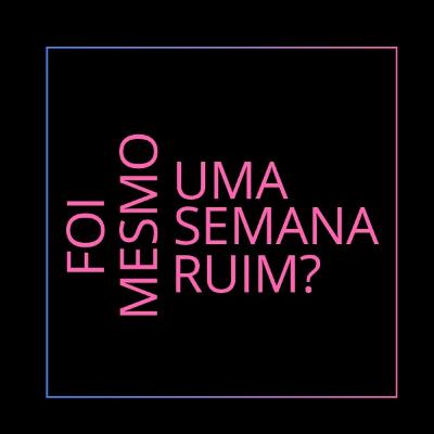 Uma semana ruim. #9 #2T Uma semana ruim. #9 #2T