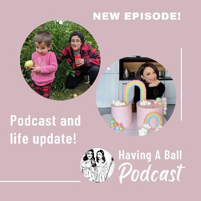 S2 Ep98: Having A Ball: We're Back! Podcast and Life Updates! S2 Ep98: Having A Ball: We're Back! Podcast and Life Updates!