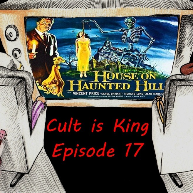 Cult is King EP 17: House on Haunted Hill (1959) Cult is King EP 17: House on Haunted Hill (1959)