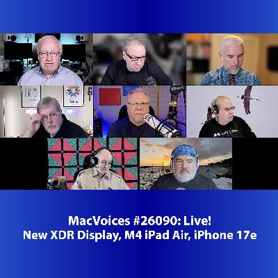 MacVoices #26090: Live! - New XDR Display, M4 iPad Air, iPhone 17e