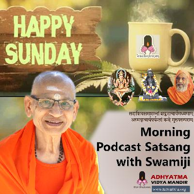 05 Sunday Morning Satsanga with Pujya Swamiji (December 13th 2020)